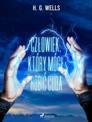 Człowiek, kt&oacute;ry m&oacute;gł robić cuda &ndash; ebook
