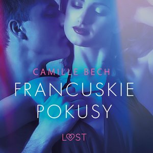 Francuskie pokusy - opowiadanie erotyczne – audiobook