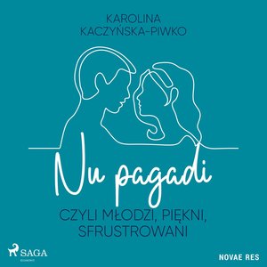Nu pagadi, czyli młodzi, piękni, sfrustrowani – audiobook