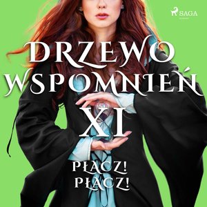 Drzewo Wspomnień 11: Płacz! Płacz! – audiobook