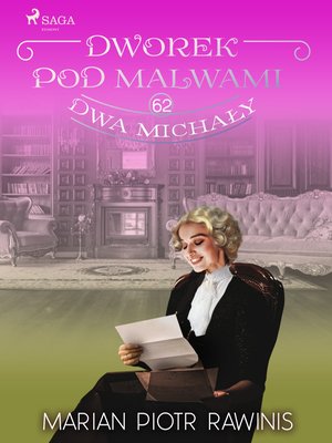 Dworek pod Malwami 62 - Dwa Michały &ndash; ebook