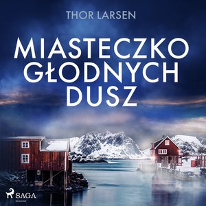 Kryminał, sensacja, thriller: Miasteczko głodnych dusz – audiobook