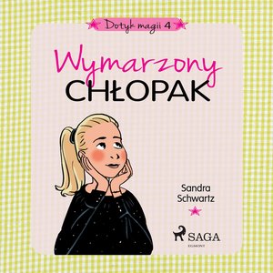 Dotyk magii 4 - Wymarzony chłopak – audiobook