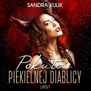 Ogień uczuć 1: Pokuta Piekielnej Diablicy - seria erotyczna – audiobook