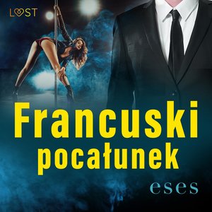 Francuski pocałunek - opowiadanie erotyczne – audiobook