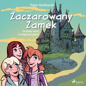 Zaczarowany Zamek. Duńska seria o magii przyjaźni – audiobook