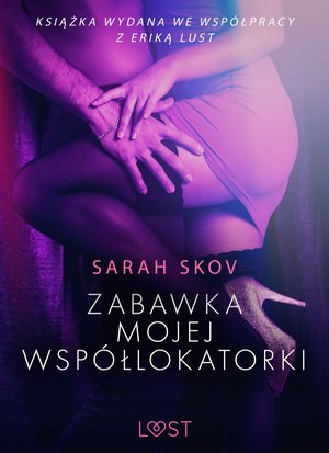 Zabawka mojej wsp&oacute;łlokatorki - opowiadanie erotyczne &ndash; ebook