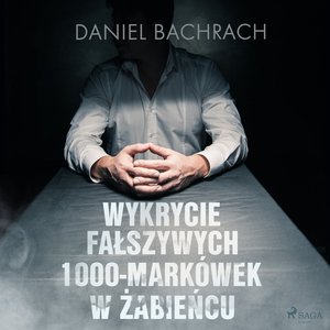 Wykrycie fałszywych 1000-markówek w Żabieńcu – audiobook