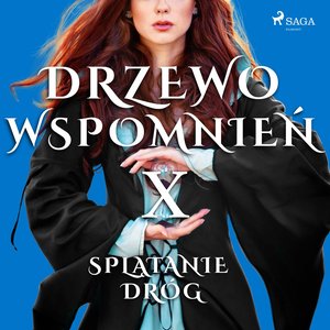 Drzewo Wspomnień 10: Splątanie dróg – audiobook