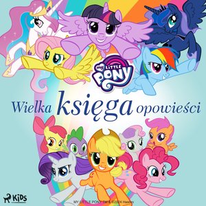 My Little Pony. Wielka księga opowieści – audiobook