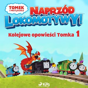 Tomek i przyjaciele - Naprzód lokomotywy - Kolejowe opowieści Tomka 1 – audiobook