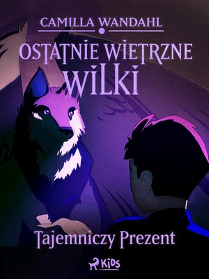 Ostatnie wietrzne wilki (1) - Tajemniczy prezent &ndash; ebook