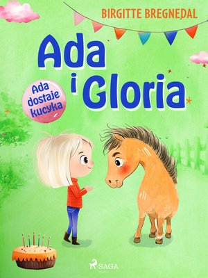 Ada i Gloria. Część 1. Ada dostaje kucyka – ebook