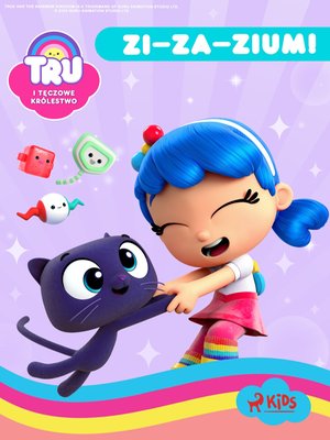Tru i Tęczowe Królestwo. Zi-za-zium! – ebook