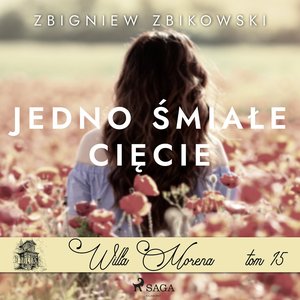 Willa Morena 15: Jedno śmiałe cięcie – audiobook