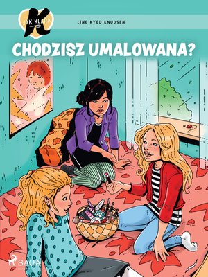 K jak Klara 21 - Chodzisz umalowana? – ebook