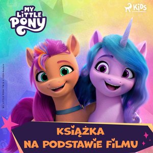 My Little Pony. Nowe pokolenie. Książka na podstawie filmu – audiobook