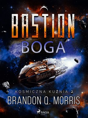 Kosmiczna kuźnia. Tom 2. Bastion Boga &ndash; ebook