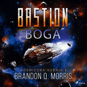 Kosmiczna kuźnia. Tom 2. Bastion Boga &ndash; audiobook