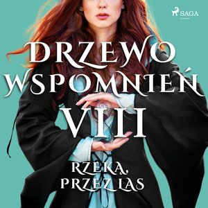 Drzewo Wspomnień 8: Rzeką, przez las – audiobook
