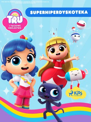 Tru i Tęczowe Królestwo. Superhiperdyskoteka – ebook