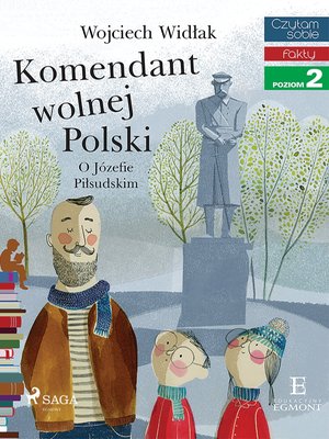 Komendant Wolnej Polski - O Józefie Piłsudskim – ebook