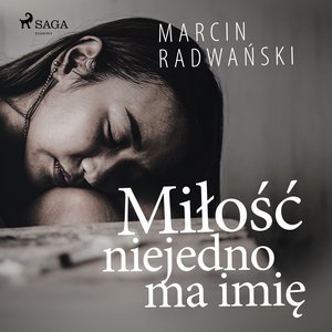 Miłość niejedno ma imię – audiobook