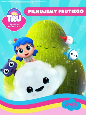 Tru i Tęczowe Królestwo. Pilnujemy Frutiego – ebook