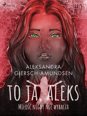 To ja, Aleks. Miłość nigdy nie wybacza. Tom 2 &ndash; ebook