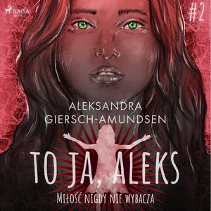 To ja, Aleks. Miłość nigdy nie wybacza. Tom 2 – audiobook
