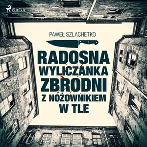 Radosna wyliczanka zbrodni z nożownikiem w tle – audiobook