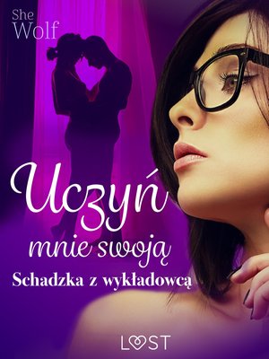 Uczyń mnie swoją - schadzka z wykładowcą &ndash; ebook