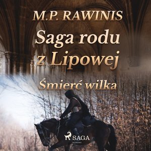 Saga rodu z Lipowej 13: Śmierć wilka – audiobook