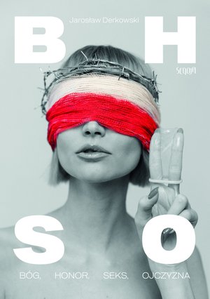 BHSO. Bóg, Honor, Seks, Ojczyzna – ebook