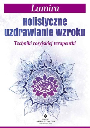 Holistyczne uzdrawianie wzroku – ebook