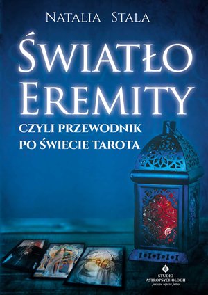 Światło Eremity, czyli przewodnik po świecie Tarota &ndash; ebook