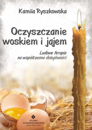 Oczyszczanie woskiem i jajem. – ebook