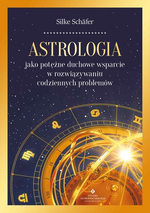 Astrologia jako potężne duchowe wsparcie w rozwiązywaniu codziennych problemów – ebook