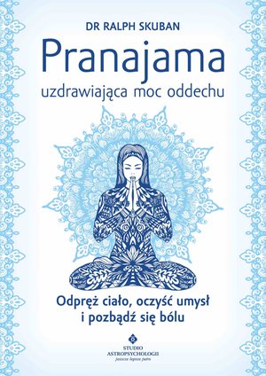 Pranajama - uzdrawiająca moc oddechu. &ndash; ebook