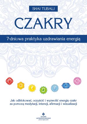 Czakry. 7-dniowa praktyka uzdrawiania energią – ebook