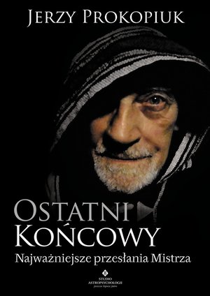 Ostatni końcowy. Najważniejsze przesłania Mistrza – ebook