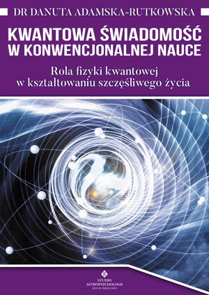 Kwantowa świadomość w konwencjonalnej nauce. – ebook