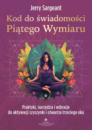 Kod do świadomości Piątego Wymiaru &ndash; ebook