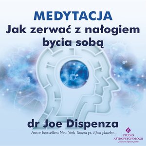 Praktyczna edukacja, samodoskonalenie, motywacja: Medytacja - Jak zerwać z nałogiem bycia sobą – audiobook
