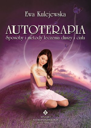 Autoterapia. Sposoby i metody leczenia duszy i ciała – ebook