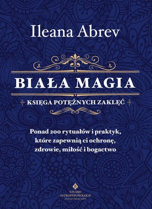 Biała magia - księga potężnych zaklęć – ebook