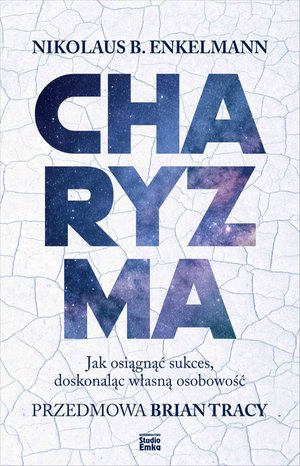 Charyzma. Jak osiągnąć sukces, doskonaląc własną osobowość – ebook