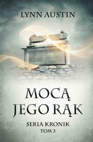 Mocą jego rąk. Seria Kronik. Tom III – ebook