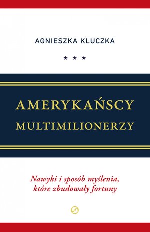 Amerykańscy Multimilionerzy. Nawyki i sposób myślenia, które zbudowały fortuny – ebook
