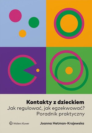 Kontakty z dzieckiem. Jak regulować, jak egzekwować? Poradnik praktyczny – ebook